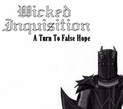 Wicked Inquisition : A Turn to False Hope Wicked Inquisition : A Turn to False Hope